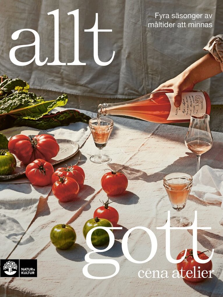 Cena Atelier - Allt gott : fyra säsonger av måltider att minnas, Häftad