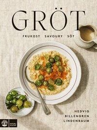 Gr�t : frukost, savoury & s�t
