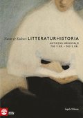 Natur & Kulturs litteraturhistoria (2) : Antikens mngfald, 700 f.Kr.-300 e.Kr.