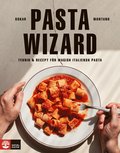 Pasta wizard : teknik & recept f�r magisk italiensk pasta