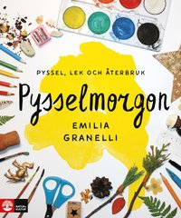 Pysselmorgon : Pyssel, lek och återbruk