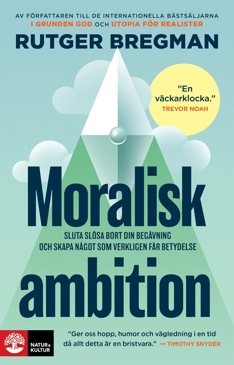 Rutger Bregman - Moralisk ambition : sluta slösa bort din talang och börja göra skillnad, E-bok