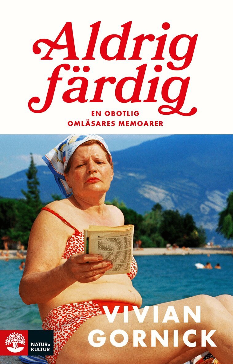 Vivian Gornick - Aldrig färdig : en obotlig omläsares memoarer, E-bok
