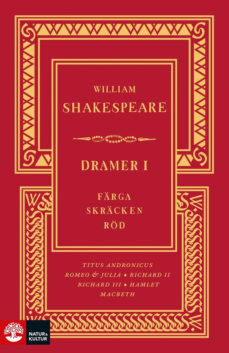 William Shakespeare - Dramer I. Färga skräcken röd : Hamlet, Macbeth, Richard II, Richard III, Romeo och Julia, Titus Andronicus, E-bok