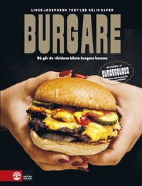 Burgare : s� g�r du v�rldens b�sta burgare hemma