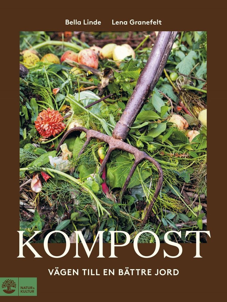 Bella Linde, Lena Granefelt - Kompost : vägen till en bättre jord, E-bok
