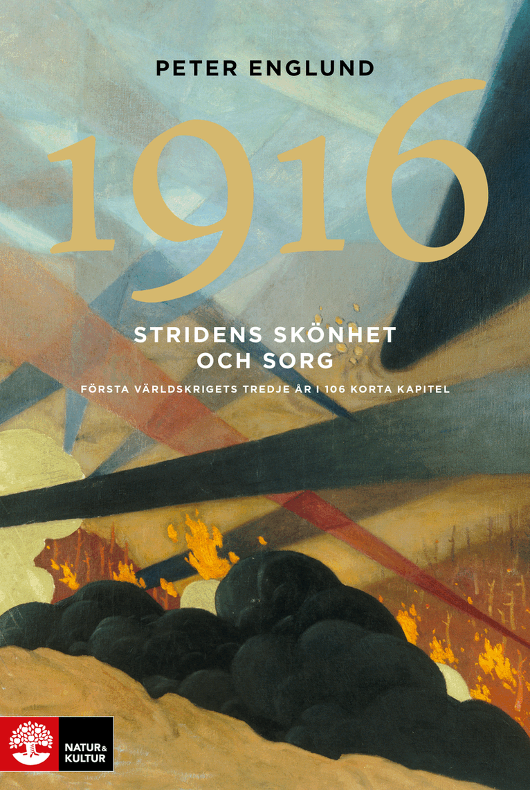Peter Englund - Stridens skönhet och sorg 1916 : första världskrigets tredje år 106 i korta avsnitt, Häftad