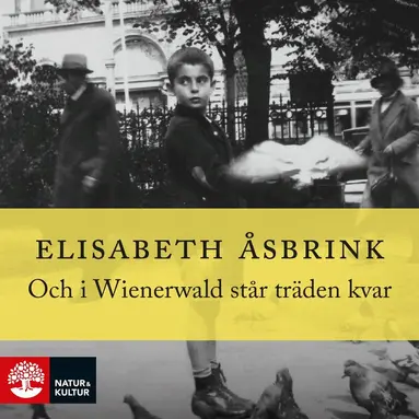 Elisabeth Åsbrink - Och i Wienerwald står träden kvar, Ljudbok