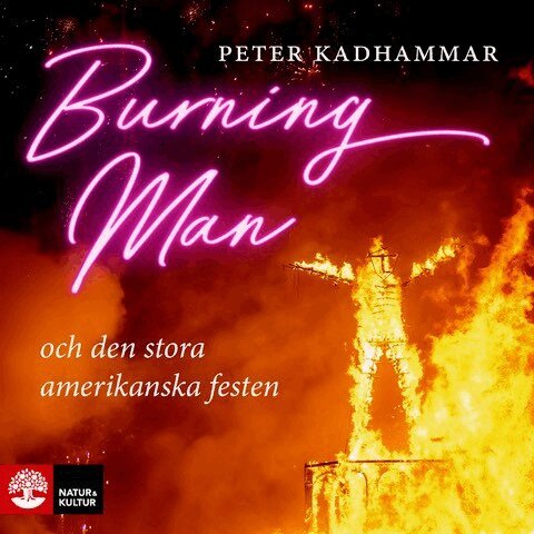 Peter Kadhammar - Burning man : och den stora amerikanska festen, Ljudbok. Tillgänglighet: Lägg i varukorg