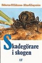 Hubertus H Eidmann, Allan Klingström - Eidmann-Klingström/Skadegörare i skogen, Inbunden