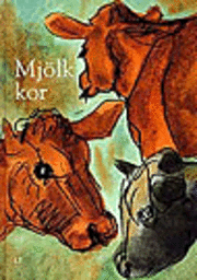 Bergsten, C mfl/Mjölkkor, Inbunden