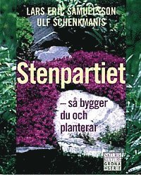 Ulf Schenkmanis, Lars-Eric Samuelsson - Samuelsson Schenkmanis/Stenpartiet : så bygger du och planterar, Inbunden