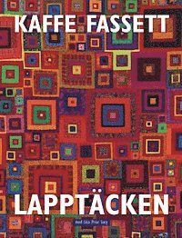 Kaffe Fassett - Fassett, Kaffe/Lapptäcken, Inbunden