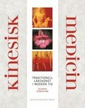 Kinesisk medicin : Traditionell lkekonst i modern tid