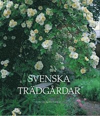 Marie Hansson, Lena Sofia Andersson - Svenska trädgårdar, Inbunden