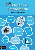 Viktiga ord i matematik : m�tt och m�tning