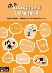 Viktiga ord i svenska : ordkunskap, skrivning och skrivregler