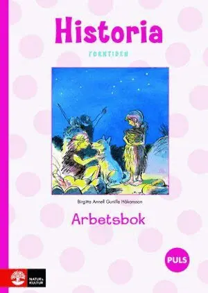 Birgitta Annell, Gunilla Håkansson - PULS Historia 1-3 Forntiden Arbetsbok, Häftad