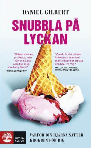 Daniel Gilbert - Snubbla på lyckan : varför din hjärna sätter krokben för dig, Pocket