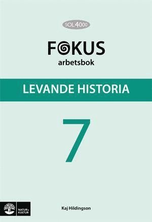 Kaj Hildingson - SOL 4000 Levande historia 7 Fokus Arbetsbok, Häftad