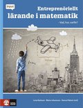 Entreprenriellt lrande i matematik : vad, hur, varfr?