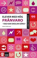 Elever med hg frnvaro : vad kan skolan gra?