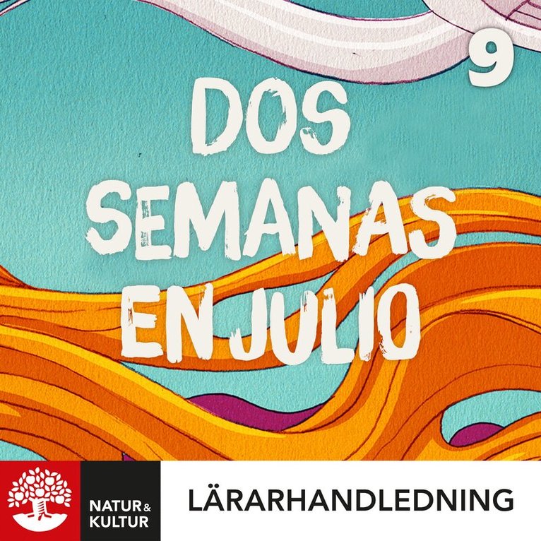 Åsa Gustafsson - Dos semanas en julio 9 Lärarhandledning Digital, E-bok