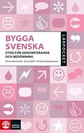 Bygga svenska : st�d f�r genomf�rande och bed�mning