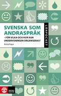 Svenska som andraspråk : för vilka och hur kan undervisningen organiseras?