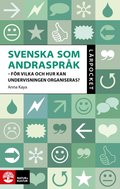 Svenska som andrasprk : fr vilka och hur kan undervisningen organiseras?