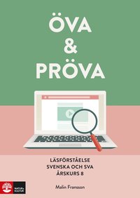 Öva & pröva. Läsförståelse i svenska och sva årskurs 8