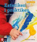 Estetiken i praktiken : vad? varfr? hur?