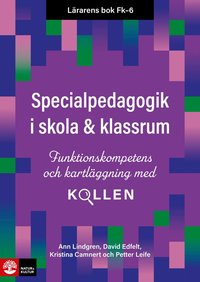 Lärarens bok Fk-6 Specialpedagogik i skola och klassrum : funktionskompetens och kartläggning med Kollen