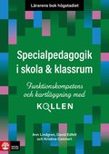 L�rarens bok h�gstadiet Specialpedagogik i skola och klassrum : Funktionskompetens och kartl�ggning med Kollen