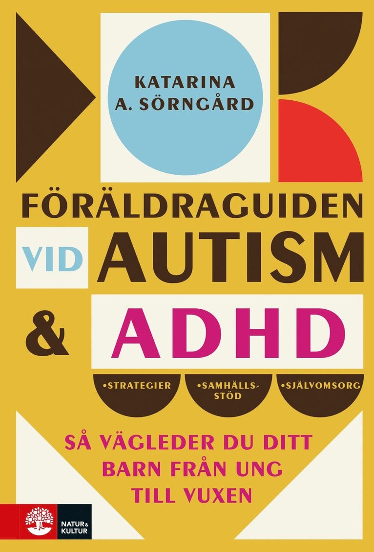 Katarina A. Sörngård - Föräldraguiden vid autism och adhd : Så vägleder du ditt barn från ung till vuxen, E-bok