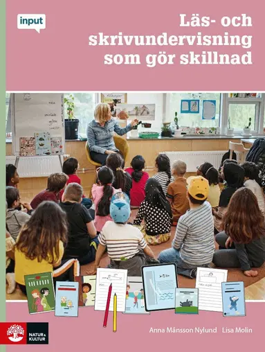Anna Månsson Nylund, Lisa Molin - Läs- och skrivundervisning som gör skillnad : att arbeta utifrån Teachers College Reading and Writing Project, Häftad