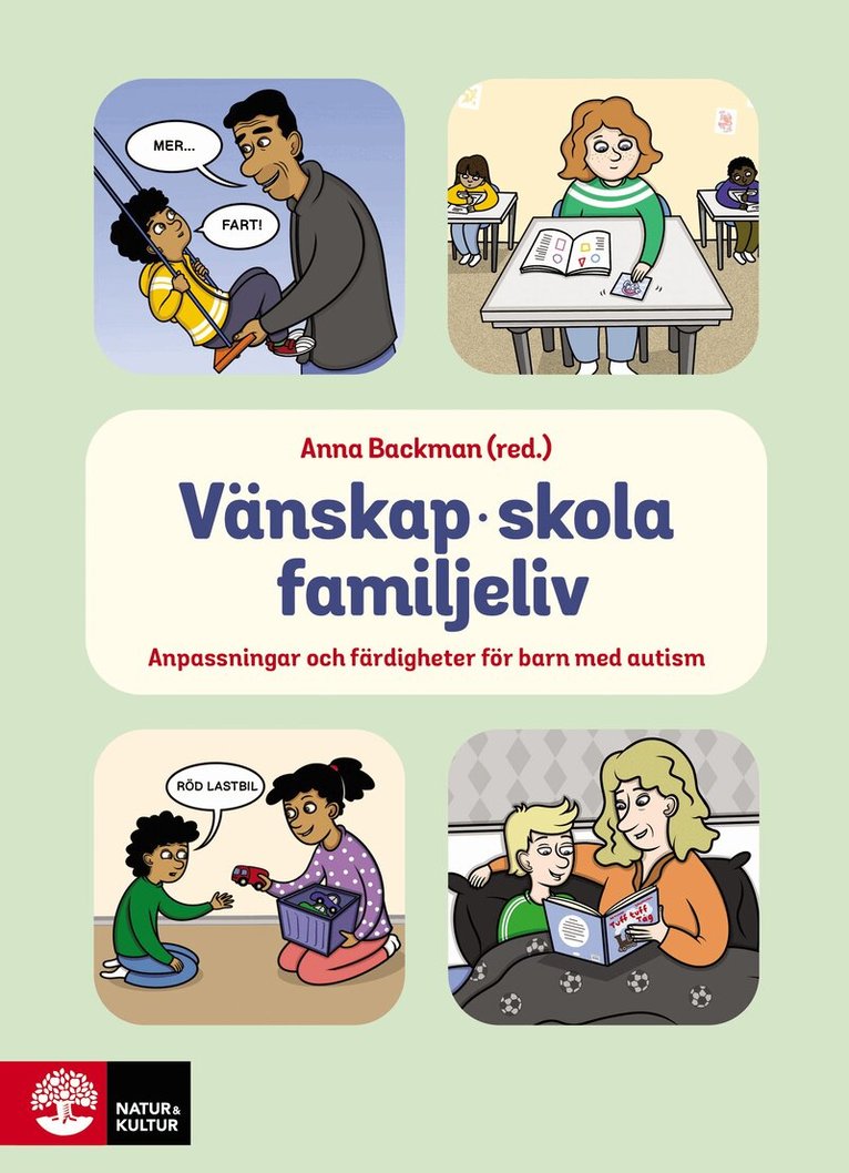 Anna Backman, Bella Berg, Malin Bruhn, Anna Fridell, Tiina Holmberg Bergman, Catrin Killander, Tobias Rasmussen, Charlotte Scocco, Ola Stadig, Dag Strömberg, Christina Tysk, Klara Wenneborg, Lilja Åsberg - Vänskap, skola, familjeliv : anpassningar och färdigheter för barn med autism, E-bok