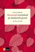 Avancerad omvrdnad p akademisk grund : att lra och leda