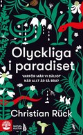 Olyckliga i paradiset : varfr mr vi dligt nr allt r s bra?