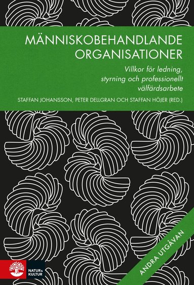 Åke Bergmark, Staffan Blomberg, Anna Dunér, Torbjörn Forkby, Ove Grape, Håkan Johansson, Andreas Liljegren, Lena Lindgren, Marie Nordfeldt, Marie Sallnäs, Gustav Svensson, Stefan Szücs, Stefan Wiklund, Johan Berlin, Karen Breidahl, David Pålsson, Emelie Shanks, Mikael Skillmark - Människobehandlande organisationer : villkor för ledning, styrning och professionellt välfärdsarbete, Inbunden