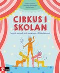 Cirkus i skolan : Fantasi, motorik och samarbete i fritidshemmet