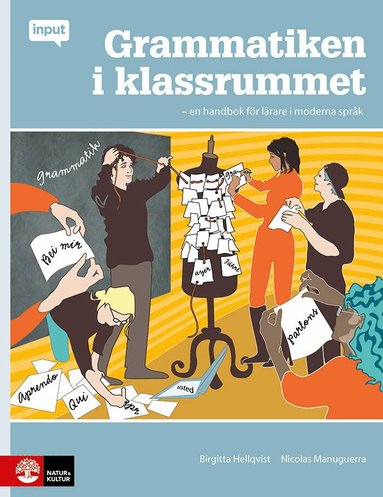 Birgitta Hellqvist, Nicolas Manuguerra - Grammatiken i klassrummet : en handbok för lärare i moderna språk, Häftad