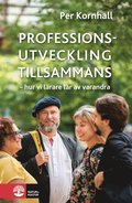 Professionsutveckling tillsammans : hur vi lrare lr av varandra