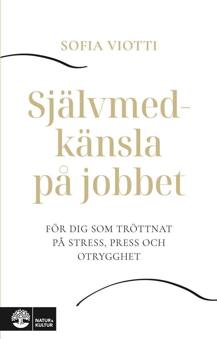Sofia Viotti - Självmedkänsla på jobbet : för dig som tröttnat på stress, press och otrygghet, E-bok