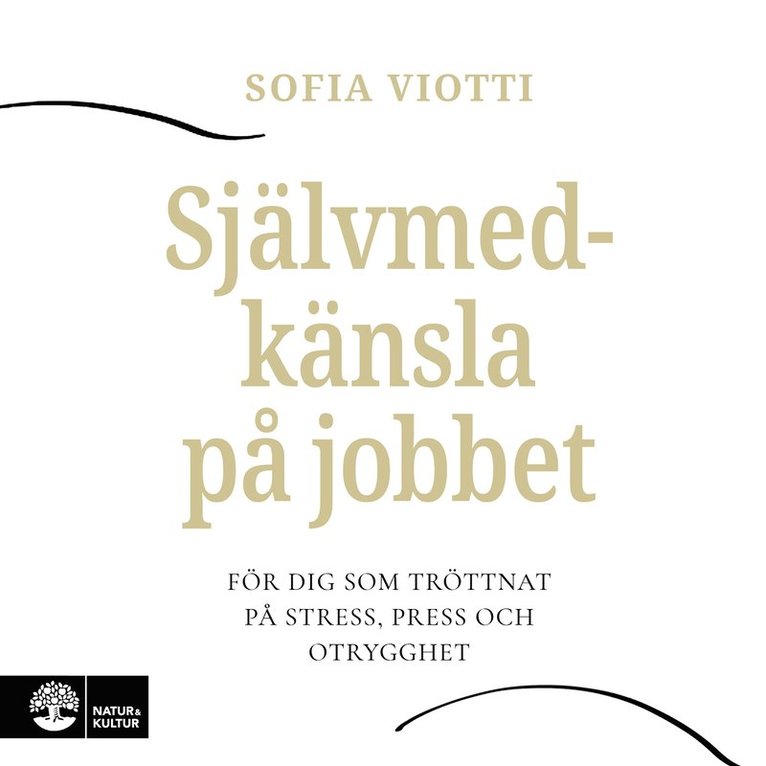 Sofia Viotti - Självmedkänsla på jobbet : för dig som tröttnat på stress, press och otrygghet, Ljudbok
