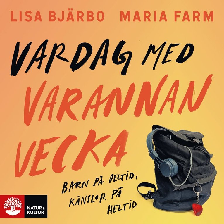 Lisa Bjärbo, Maria Farm - Vardag med varannan vecka : barn på deltid, känslor på heltid, Ljudbok