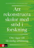 Att rekonstruera skolor med st�d i forskning : om v�gar till likv�rdig utbildning
