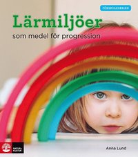 Lrmiljer som medel fr progression