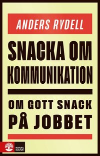 Snacka om kommunikation : om gott snack p jobbet