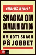 Snacka om kommunikation : om gott snack på jobbet